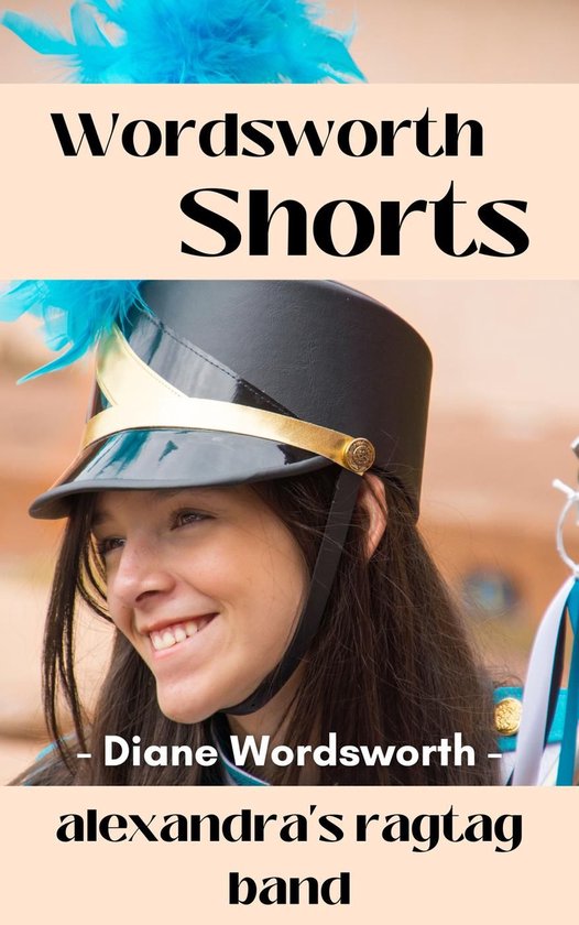 Wordsworth Shorts 12 - Alexandra's Ragtag Band