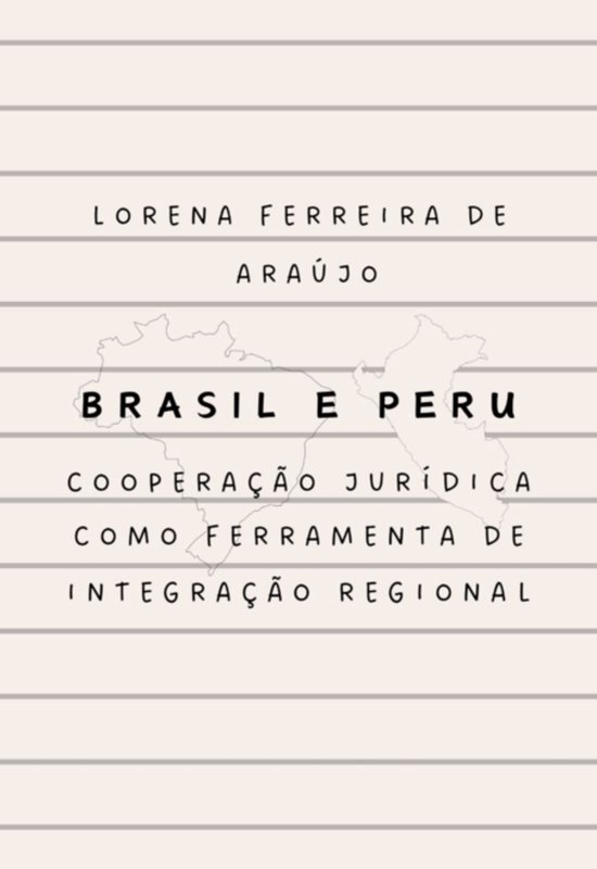 Brasil E Peru: Cooperação Jurídica Como Ferramenta De Int ... - cover