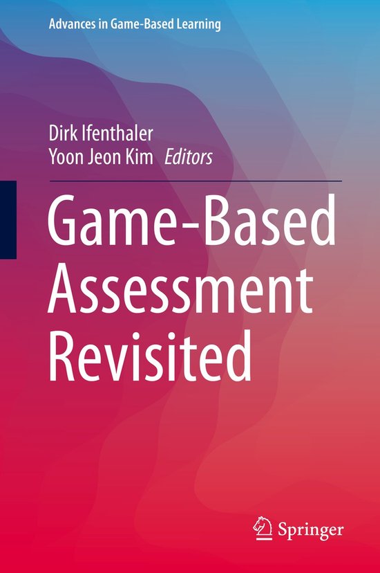Advances in Game-Based Learning- Game-Based Assessment Revis ... - cover
