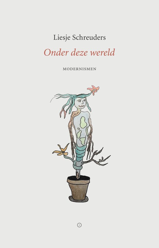 Boek 'Onder deze wereld' door Liesje Schreuders, met een illustratie van een figuur met een groen hoofd, staand in een pot.