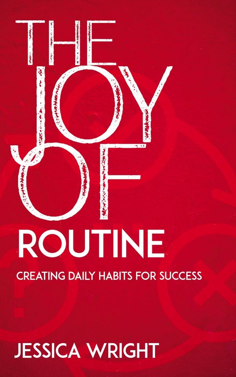 Omslag van The Joy of Routine - Creating Daily Habits for Success