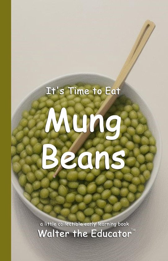 Time to Eat Book Series - It's Time to Eat Mung Beans