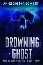 The Chemist Series 4 - Drowning a Ghost