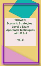 TOGAF® 9.2 Wonder Guide Series 5 - TOGAF® 9.2 Level 2 Scenario Strategies Wonder Guide Volume 2 – 2023 Enhanced Edition