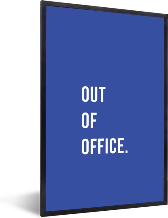 Fotolijst incl. Poster - Quotes - Out of office - Blauw - 20x30 cm - Posterlijst