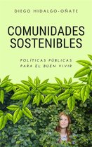 Comunidades Sostenibles. Políticas Públicas para el Buen Vivir.