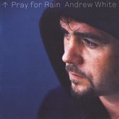 Andrew White - Pray For Rain (CD)