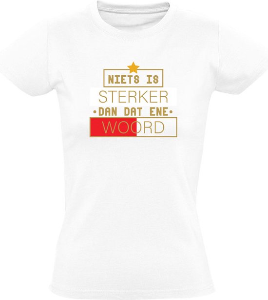 Niets is sterker dan dat ene woord Dames tshirt feyenoord voetbal sterk woord Niets is sterker dan dat ene woord Dames tshirt feyenoord voetbal sterk woord