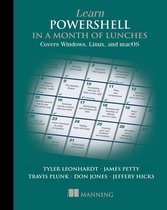 Learn Powershell in a Month of Lunches: Covers Windows, Linux, and Macos