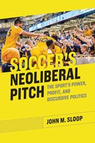 Rhetoric, Culture, and Social Critique - Soccer's Neoliberal Pitch