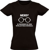 Nerd? Ik prefereer de term intellectuele eindbaas Dames T-shirt | nerd | bril | baas | grappig