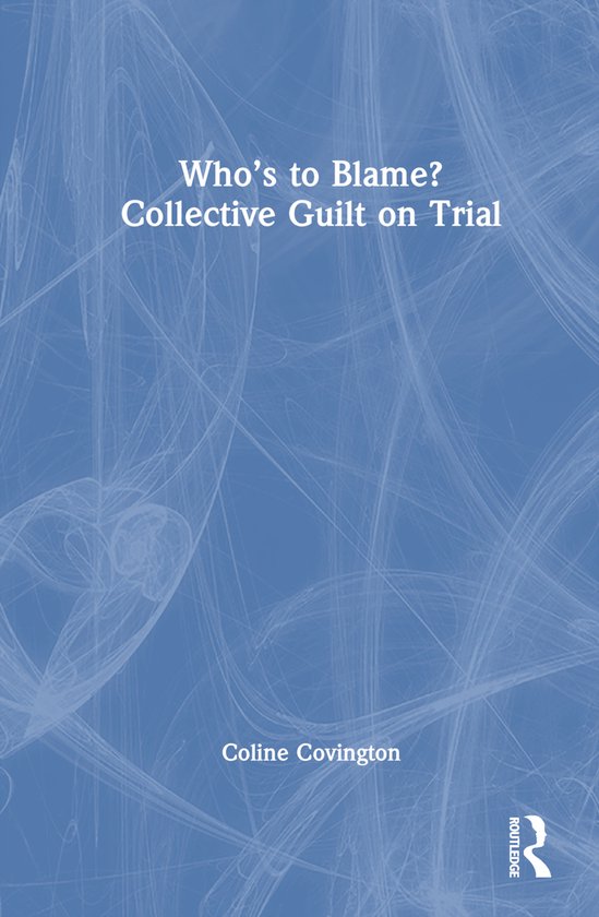 Who’s to Blame? Collective Guilt on Trial - cover