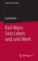 Edition Theorie und Kritik- Karl Marx: Sein Leben und sein Werk