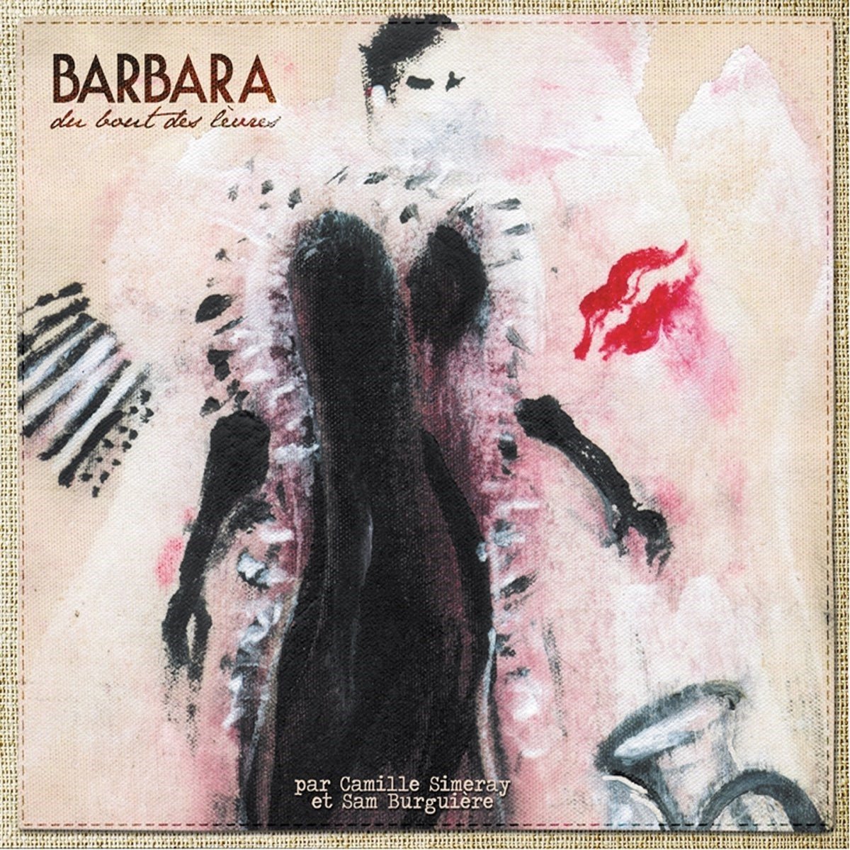 Camille Simeray & Sam Burguière - Barbara, Du Bout Des Lèvres (CD)
