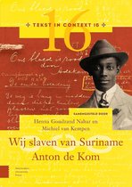 Tekst in Context - Wij slaven van Suriname – Anton de Kom
