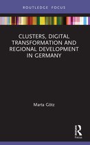 Routledge Focus on Business and Management- Clusters, Digital Transformation and Regional Development in Germany