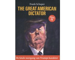 Omslag van The Great American Dictator 2 - De fatale neergang van Trumps karakter