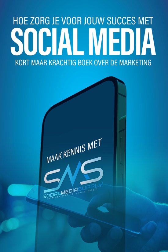 Marketing - Hoe zorg je voor jouw succes met social media? - cover