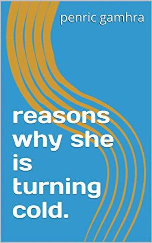 Reasons why she's turning cold - cover