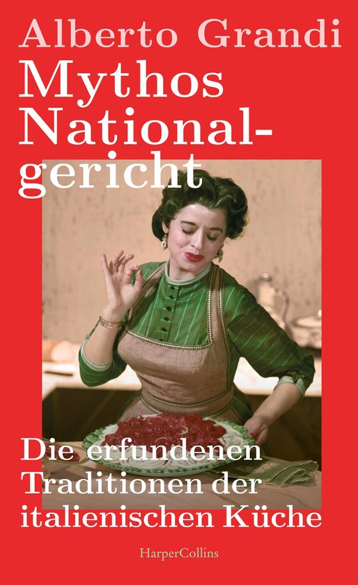 Mythos Nationalgericht. Die erfundenen Traditionen der itali ... - cover
