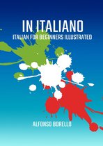 In Italiano: Italian for Beginners Illustrated