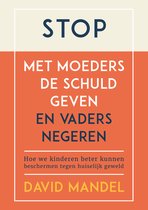 Stop met moeders de schuld geven en vaders te negeren