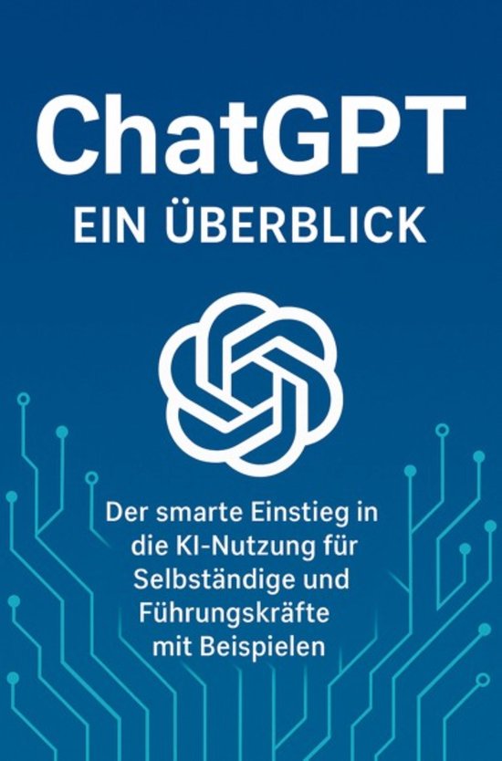 Chat GPT - Der smarte Einstieg in die KI Nutzung für Selbst ... - cover
