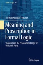 Trends in Logic- Meaning and Proscription in Formal Logic