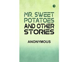 Mr. Sweet Potatoes and Other Stories