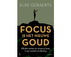 Focus is het nieuwe goud