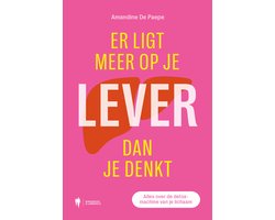 Er ligt meer op je lever dan je denkt