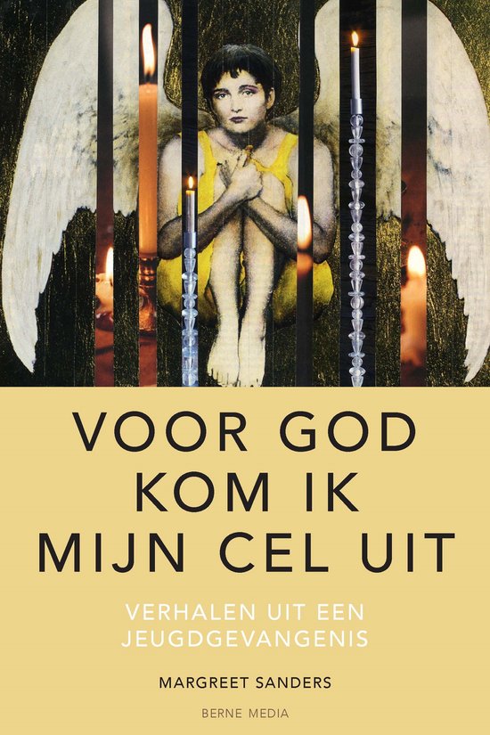 Boekomslag met een collage van een engel met vleugels, kaarsen en de tekst 'VOOR GOD KOM IK MIJN CEL UIT'.