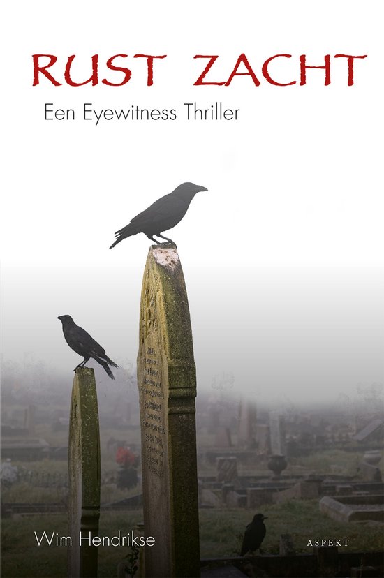 Twee kraaien zitten op stenen grafzerken in een mistige begraafplaats. Titel: RUST ZACHT. Een Eyewitness Thriller.