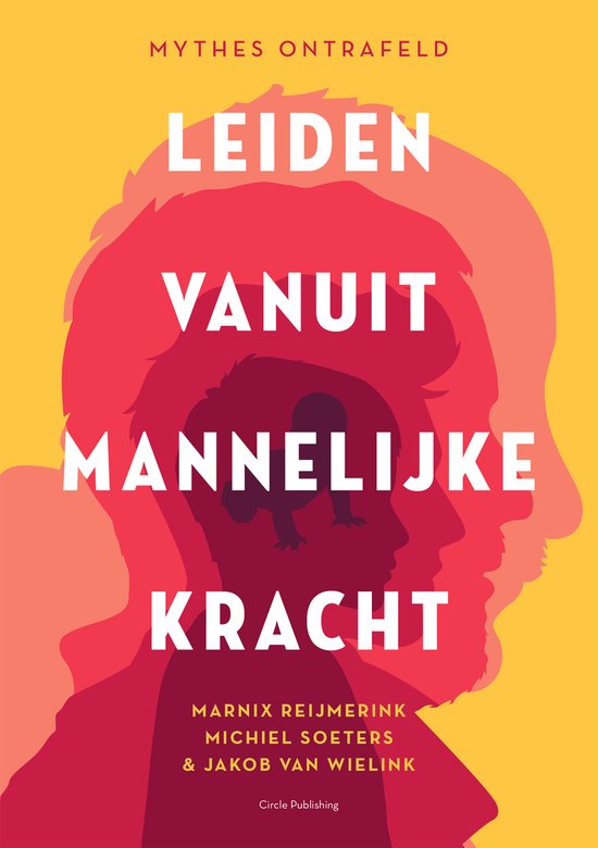 Boekomslag met gele achtergrond en overlappende rode silhouetten van mannenhoofden. Tekst: 'Leiden vanuit mannelijke kracht'.