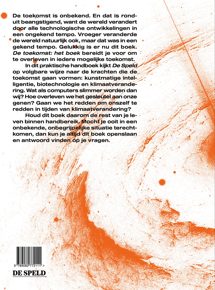 Achterkant van een boek met oranje spatters. Tekst over de inhoud van 'De toekomst: het boek'. Barcode en 'De Speld' onderaan.