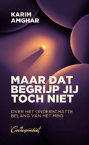 Maar dat begrijp jij toch niet