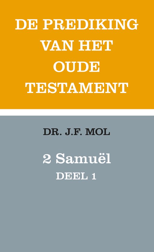 Boekomslag: De prediking van het Oude Testament, Dr. J.F. Mol, 2 Samuël Deel 1.