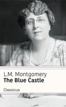 The Blue Castle (Classicus Edition)