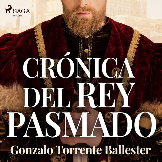 Boek 'Crónica del rey pasmado' met een man in een koninklijk rood fluwelen gewaad met gouden versieringen.