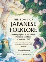 The Book of Japanese Folklore-The Book of Japanese Folklore: An Encyclopedia of the Spirits, Monsters, and Yokai of Japanese Myth