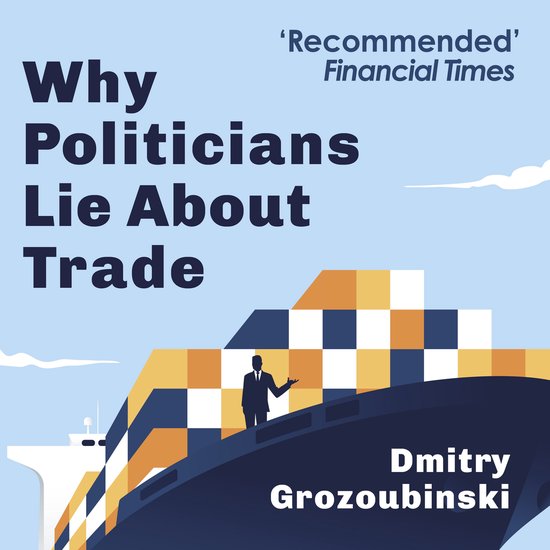 Why Politicians Lie About Trade - cover