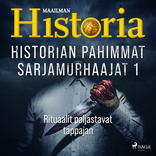 Historian pahimmat sarjamurhaajat 1 - Rituaalit paljastavat  ... - cover