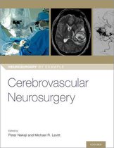 Neurosurgery by Example - Cerebrovascular Neurosurgery