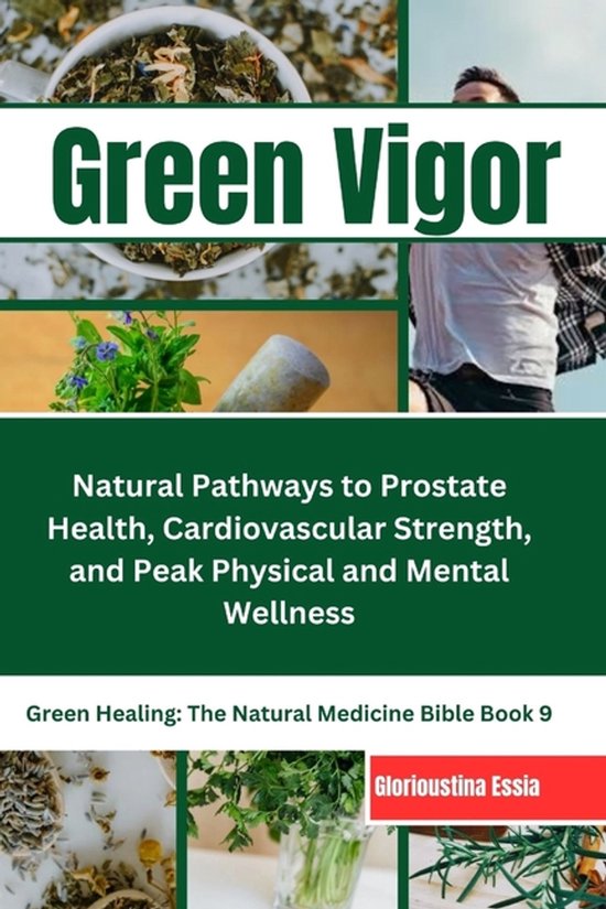 Green Healing: The Natural Medicine Bible- Green Vigor - cover