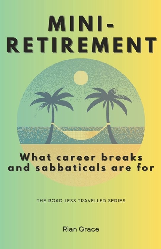 The Road Less Travelled- Mini-retirement