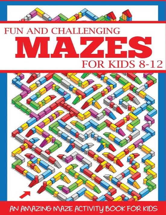 Maze Books for Kids- Fun and Challenging Mazes for Kids 8-12