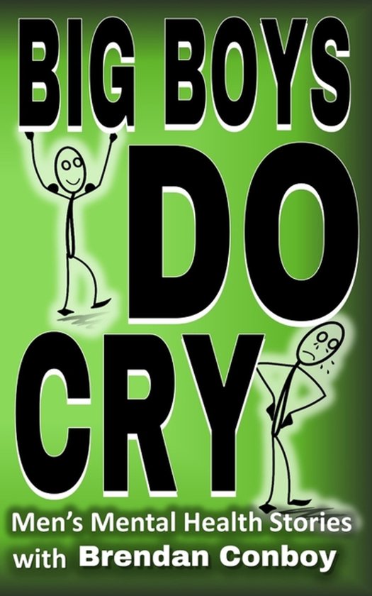 Big Boys DO CRY - 16 different men talk about their mental h ... - cover