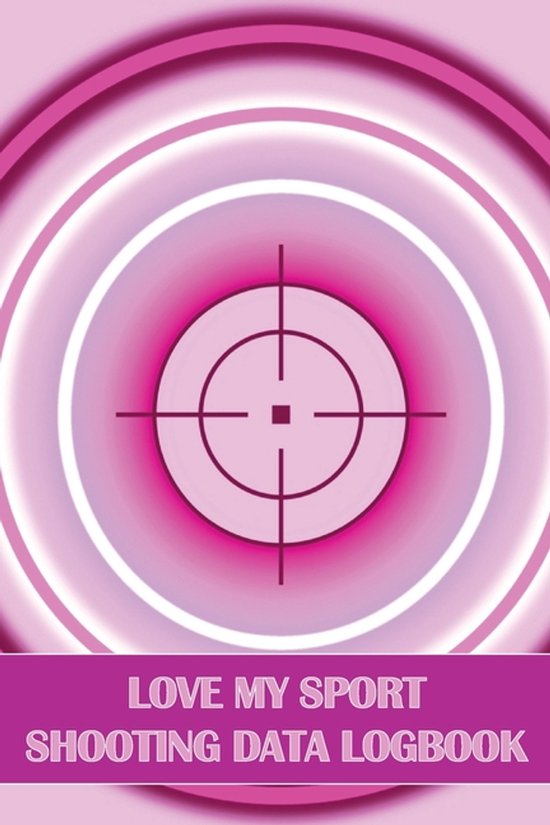 Love My Sport Shooting Data Logbook - cover