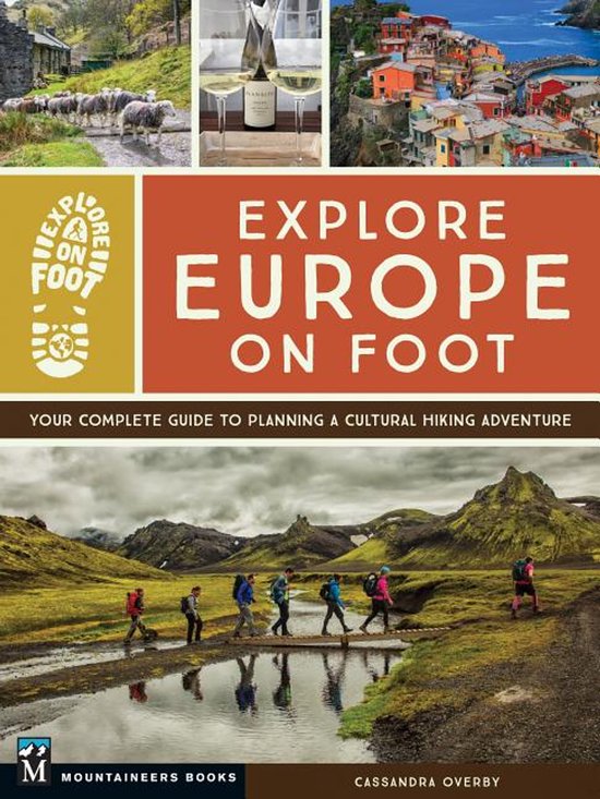 Explore Europe on Foot: Your Complete Guide to Planning a Cu ... - cover