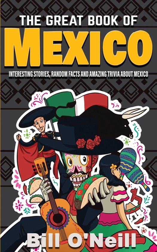 History & Fun Facts-The Great Book of Mexico